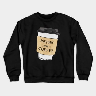 History And Coffee Crewneck Sweatshirt